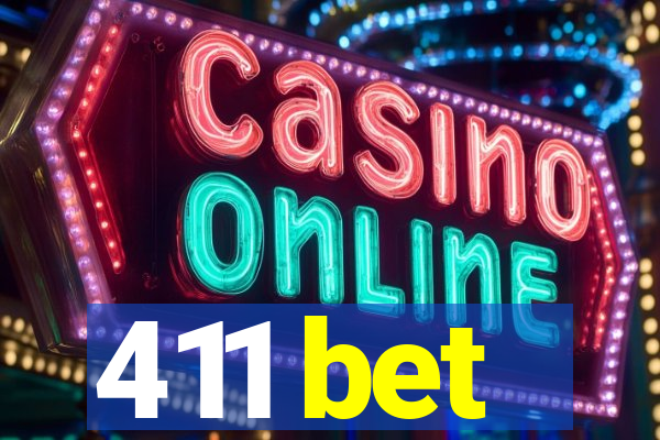 411 bet